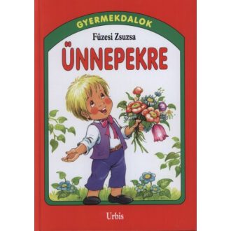 Ünnepekre - Gyermekdalok - Füzesi Zsuzsa