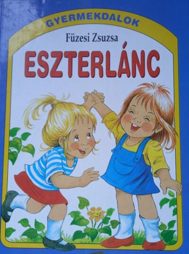 Eszterlánc - Gyermekdalok - Füzesi Zsuzsa