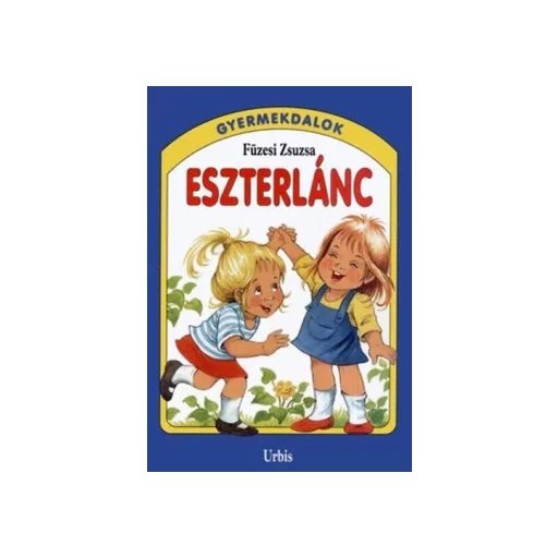 Eszterlánc - Gyermekdalok - Füzesi Zsuzsa