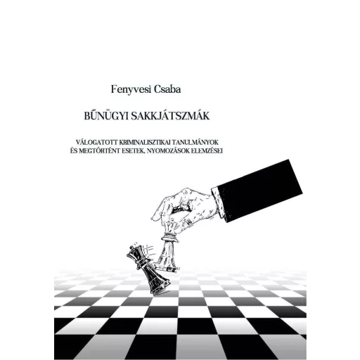 Bűnügyi sakkjátszmák - Fenyvesi Csaba