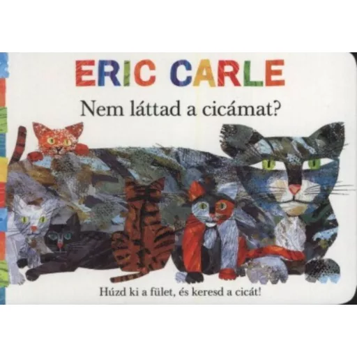 Nem láttad a cicámat? (Eric Carle)