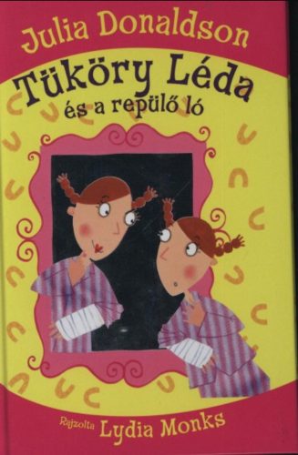 Tüköry Léda és a repülő ló - Julia Donaldson