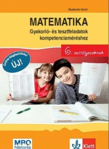 Matematika - Gyakorló- és tesztfeladatok kompetenciaméréshez 6. osztályosoknak (Muskovits Istvá