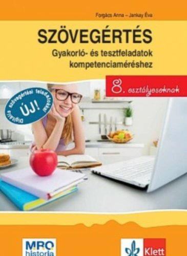 Szövegértés - Gyakorló- és tesztfeladatok kompetenciaméréshez 8. osztályosoknak (Forgács Anna)