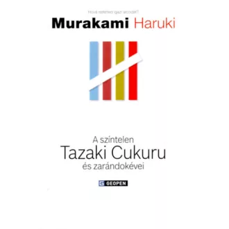   A színtelen Tazaki Cukuru és zarándokévei - Murakami Haruki
