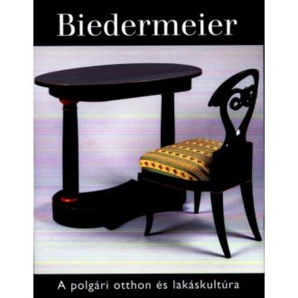  Biedermeier - A polgári otthon és lakáskultúra - Vadas József