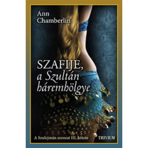 Szafije, a szultán háremhölgye /Szulejmán-sorozat 3. (Ann Chamberlin)
