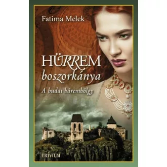 Hürrem boszorkánya - A budai háremhölgy /Szulejmán-sorozat 5. (Fatima Melek)