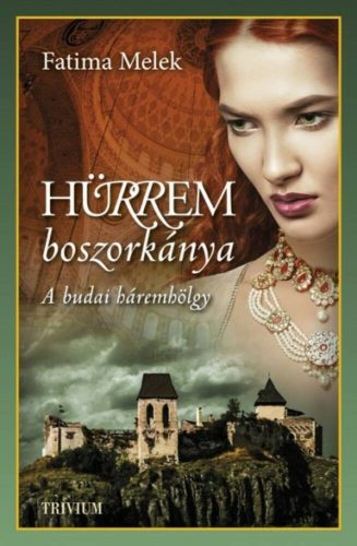 Hürrem boszorkánya - A budai háremhölgy /Szulejmán-sorozat 5. (Fatima Melek)