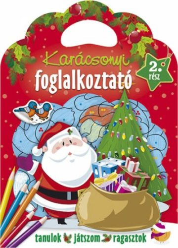 Karácsonyi foglalkoztató 2. rész /Tanulok, játszom, ragasztok (Foglalkoztató Füzet)