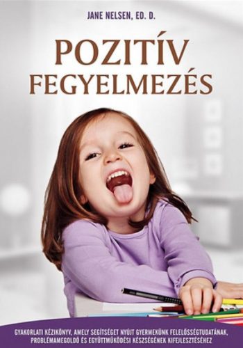 Pozitív fegyelmezés - Jane Nelsen - Szépséghibás példány!