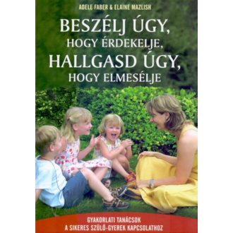   Beszélj úgy, hogy érdekelje, hallgasd úgy, hogy elmesélje - Elaine Mazlish (zöld)