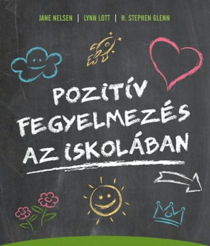 Pozitív fegyelmezés az iskolában /Gyakorlati útmutató az eredményes tanár-diák kapcsolathoz (Ja