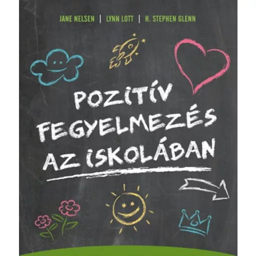 Pozitív fegyelmezés az iskolában /Gyakorlati útmutató az eredményes tanár-diák kapcsolathoz (Ja