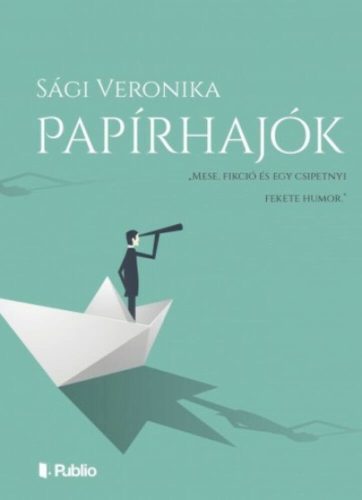 Papírhajók - Sági Veronika