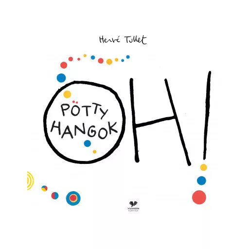 Oh! Pötty hangok - Hervé Tullet