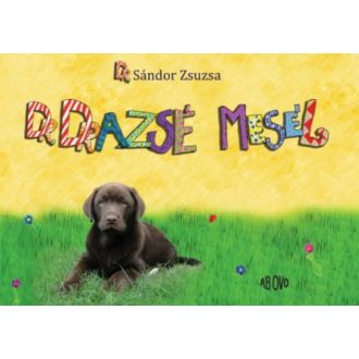 DR. DRAZSÉ MESÉL (Dr Sándor Zsuzsa)