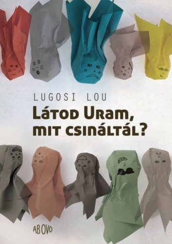 Látod uram, mit csináltál? - Lugosi Lou