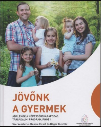 Jövőnk a gyermek - Adalékok a népességgyarapodás társadalmi programjához I. - Báger Gusztáv - D