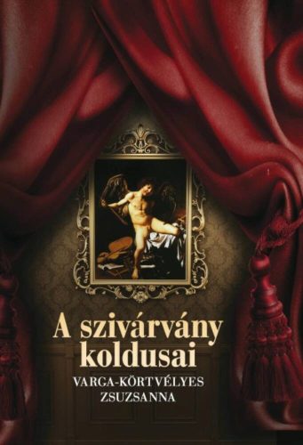 A szivárvány koldusai (Varga-Körtvélyes Zsuzsanna)