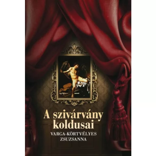 A szivárvány koldusai (Varga-Körtvélyes Zsuzsanna)