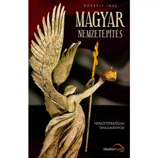 Magyar nemzetépítés (Borbély Imre)