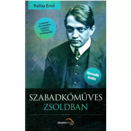 Szabadkőműves zsoldban (3. kiadás) (Raffay Ernő)