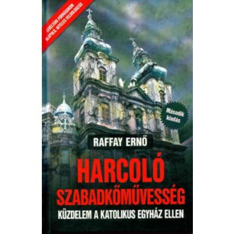 Harcoló szabadkőművesség (2. kiadás) (Raffay Ernő)