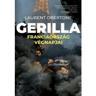 Gerilla - Franciaország végnapjai (Laurent Obertone)