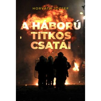 A háború titkos csatái (Horváth József)