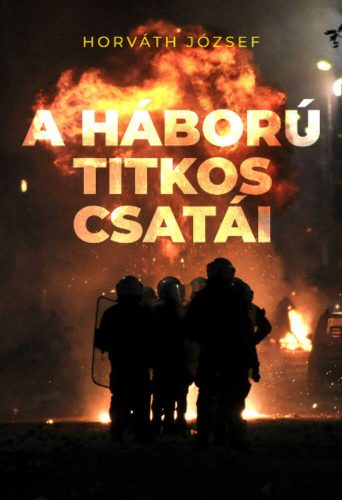 A háború titkos csatái (Horváth József)