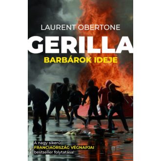 Gerilla - Barbárok ideje - Laurent Obertone