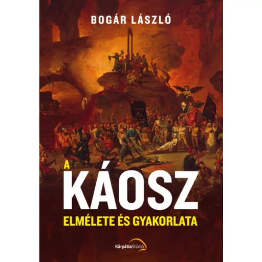 A káosz elmélete és gyakorlata - Bogár László
