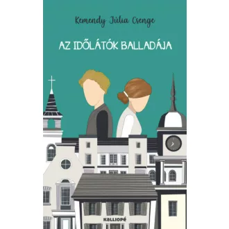 Az időlátók balladája - Kemendy Júlia Csenge