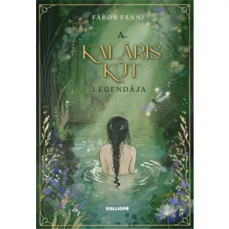 A Kaláris kút legendája - Fábos Fanni