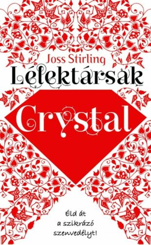 Lélektársak - Crystal /Éld át a szikrázó szenvedélyt! (Joss Stirling)