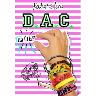 D.A.C. - Egy új élet (Kalapos Éva)