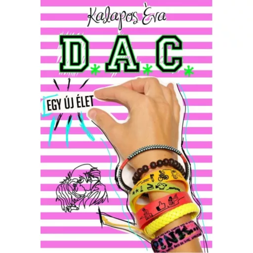 D.A.C. - Egy új élet (Kalapos Éva)