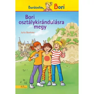   Barátnőm, Bori - Bori osztálykirándulásra megy - Julia Boehme
