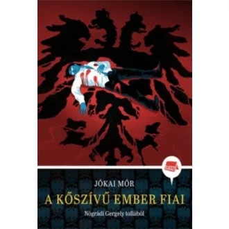 A kőszívű ember fiai /Klassz! (Jókai Mór)