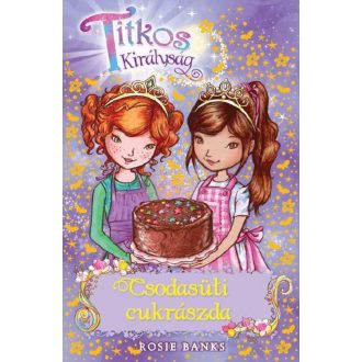Csodasüti cukrászda /Titkos királyság 8. (Rosie Banks)