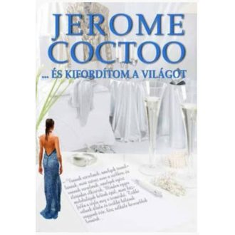 És kifordítom a világot - Jerome Coctoo