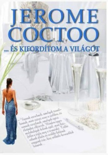 És kifordítom a világot - Jerome Coctoo