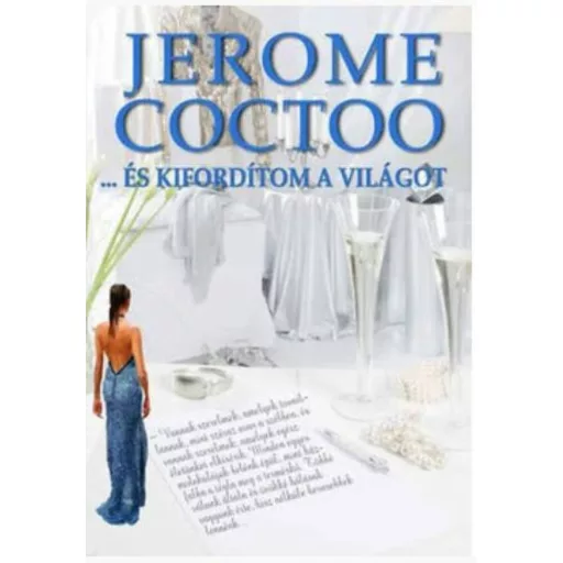 És kifordítom a világot - Jerome Coctoo