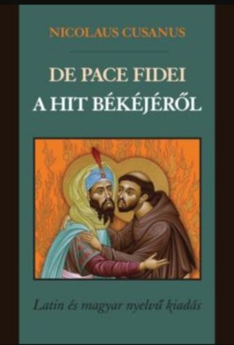 A hit békéjéről - De pace fidei - Nicolaus Cusanus