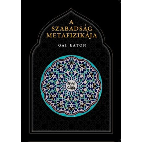 A szabadság metafizikája – Gai Eaton