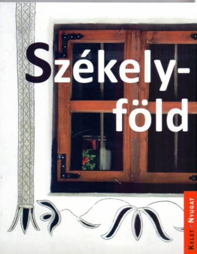 Székelyföld - Kelet-Nyugat (Farkas Zoltán)