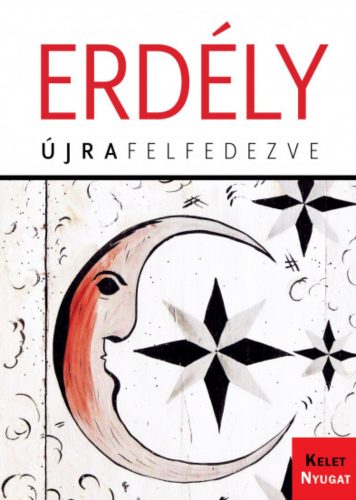 Erdély - Újrafelfedezve