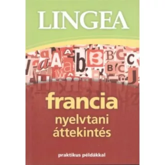 Lingea francia nyelvtani áttekintés /Praktikus példákkal (Nyelvkönyv)