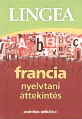 Lingea francia nyelvtani áttekintés /Praktikus példákkal (Nyelvkönyv)